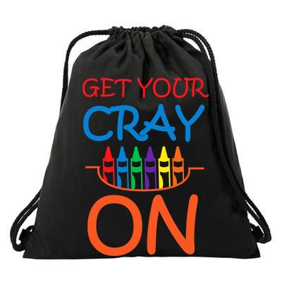 Get Your Cray On Crayon School Art Drawstring Bag