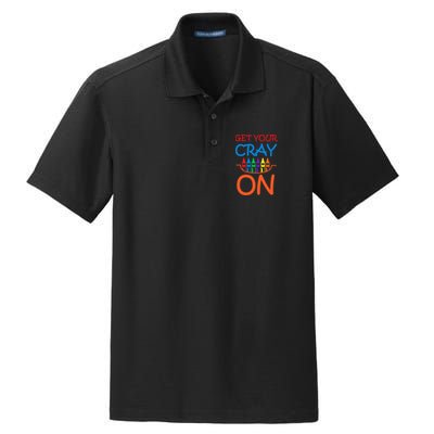 Get Your Cray On Crayon School Art Dry Zone Grid Polo