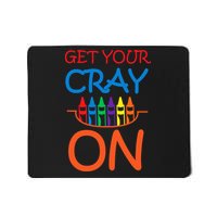 Get Your Cray On Crayon School Art Mousepad