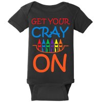 Get Your Cray On Crayon School Art Baby Bodysuit