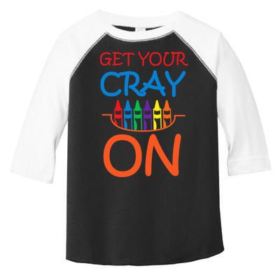 Get Your Cray On Crayon School Art Toddler Fine Jersey T-Shirt