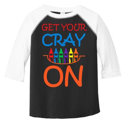 Get Your Cray On Crayon School Art Toddler Fine Jersey T-Shirt