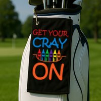 Get Your Cray On Crayon School Art Golf Towel