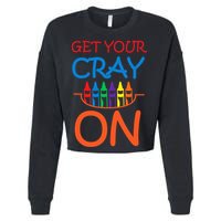 Get Your Cray On Crayon School Art Cropped Pullover Crew