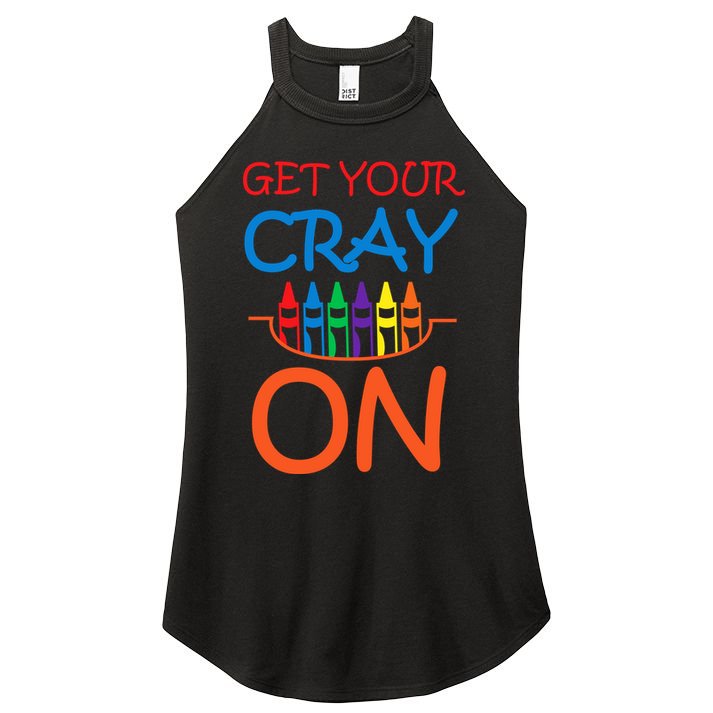 Get Your Cray On Crayon School Art Women's Perfect Tri Rocker Tank