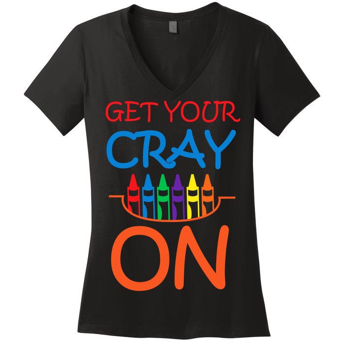 Get Your Cray On Crayon School Art Women's V-Neck T-Shirt