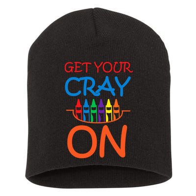 Get Your Cray On Crayon School Art Short Acrylic Beanie