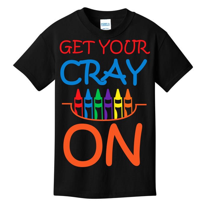 Get Your Cray On Crayon School Art Kids T-Shirt