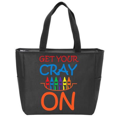 Get Your Cray On Crayon School Art Zip Tote Bag