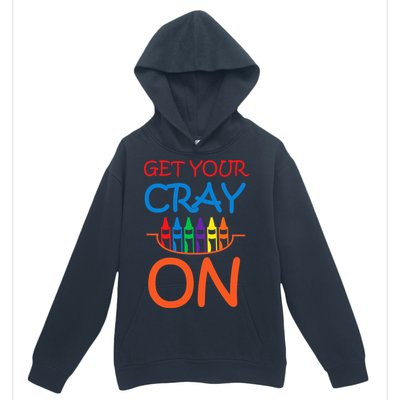 Get Your Cray On Crayon School Art Urban Pullover Hoodie