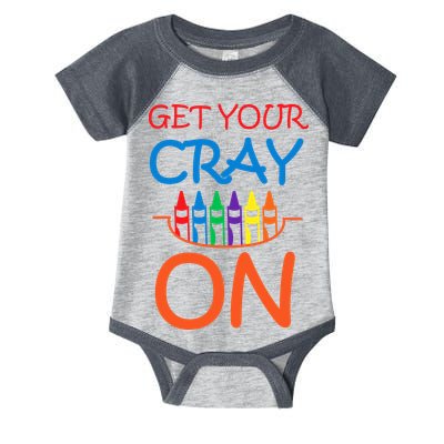 Get Your Cray On Crayon School Art Infant Baby Jersey Bodysuit