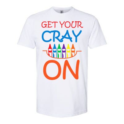 Get Your Cray On Crayon School Art Softstyle CVC T-Shirt