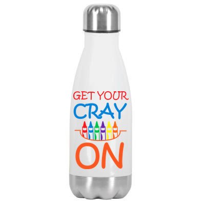 Get Your Cray On Crayon School Art Stainless Steel Insulated Water Bottle