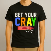 Get Your Cray-On! Fun Back To School T-Shirt