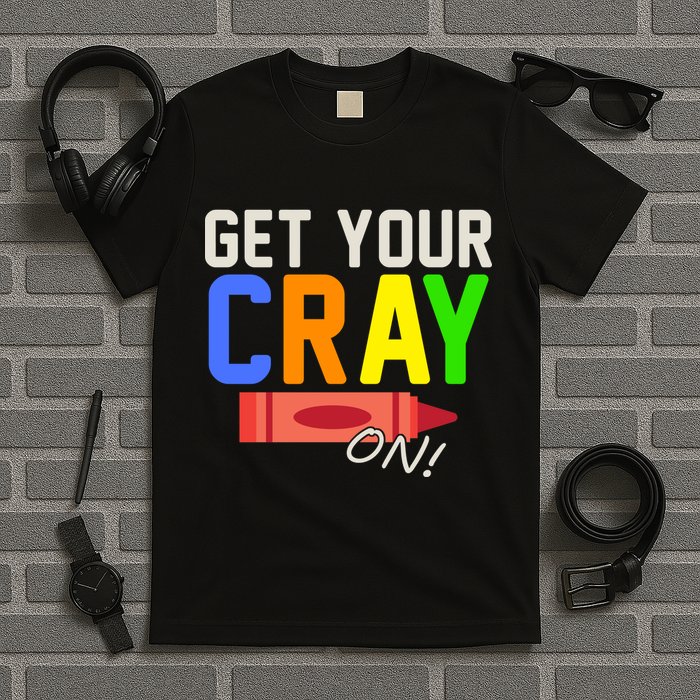 Get Your Cray-On! Fun Back To School T-Shirt
