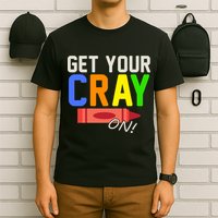 Get Your Cray-On! Fun Back To School T-Shirt