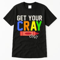 Get Your Cray-On! Fun Back To School Tall T-Shirt
