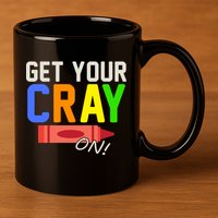 Get Your Cray-On! Fun Back To School 11oz C Handle Ceramic Mug