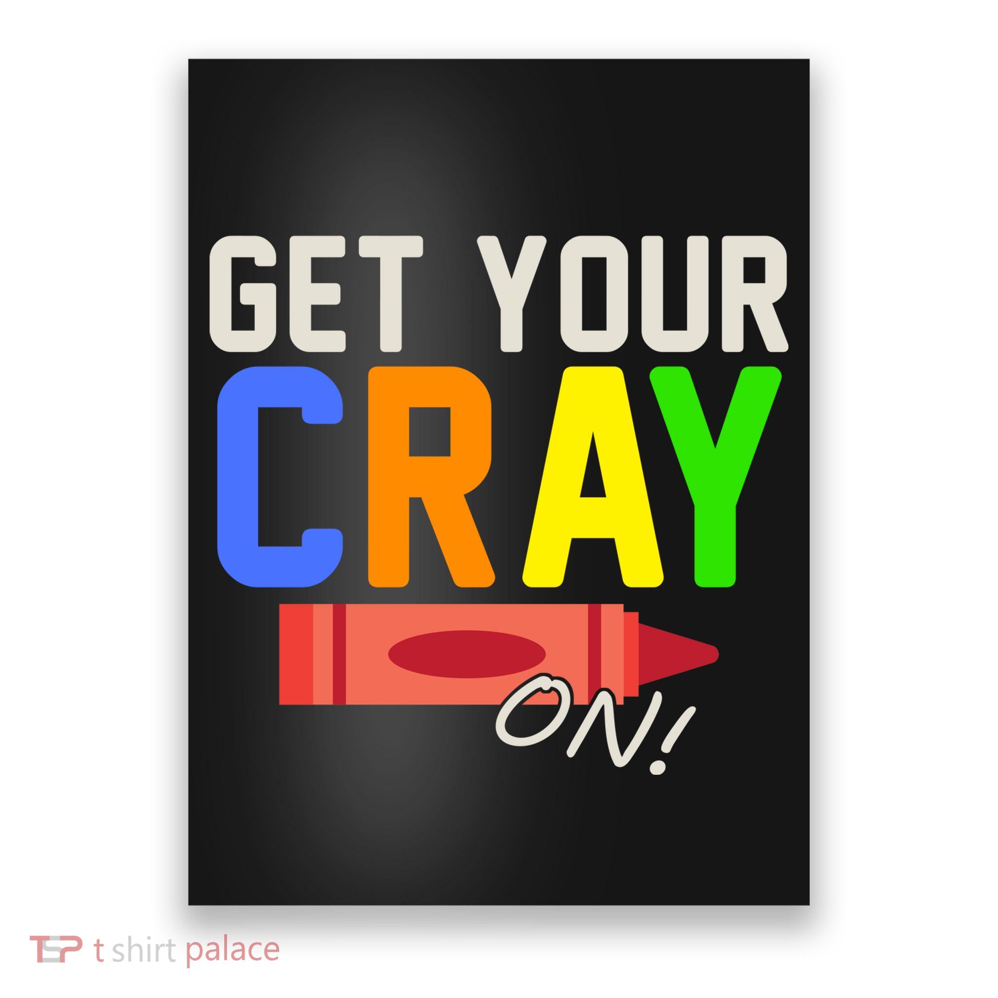Get Your Cray-On! Fun Back To School Poster