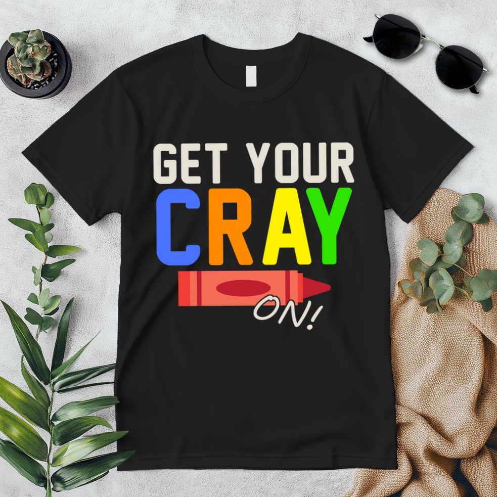 Get Your Cray-On! Fun Back To School Premium T-Shirt