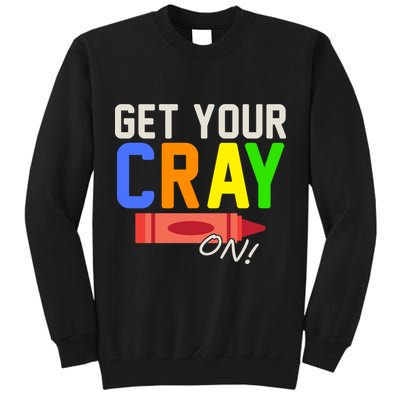 Get Your Cray-On! Fun Back To School Tall Sweatshirt