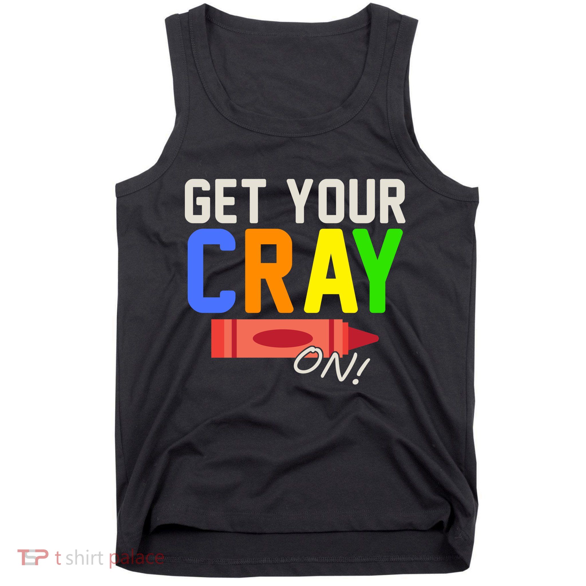 Get Your Cray-On! Fun Back To School Tank Top