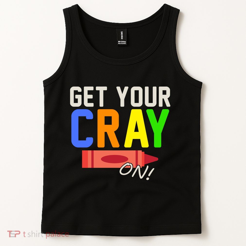 Get Your Cray-On! Fun Back To School Tank Top