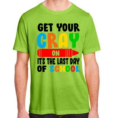 Get Your Crayon It's The Last Day Of School Adult ChromaSoft Performance T-Shirt