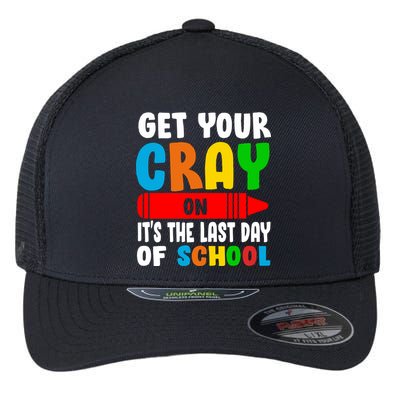 Get Your Crayon It's The Last Day Of School Flexfit Unipanel Trucker Cap