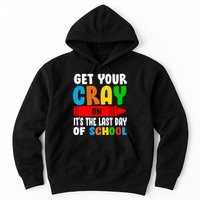 Get Your Crayon It's The Last Day Of School Hoodie
