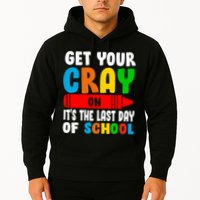 Get Your Crayon It's The Last Day Of School Hoodie