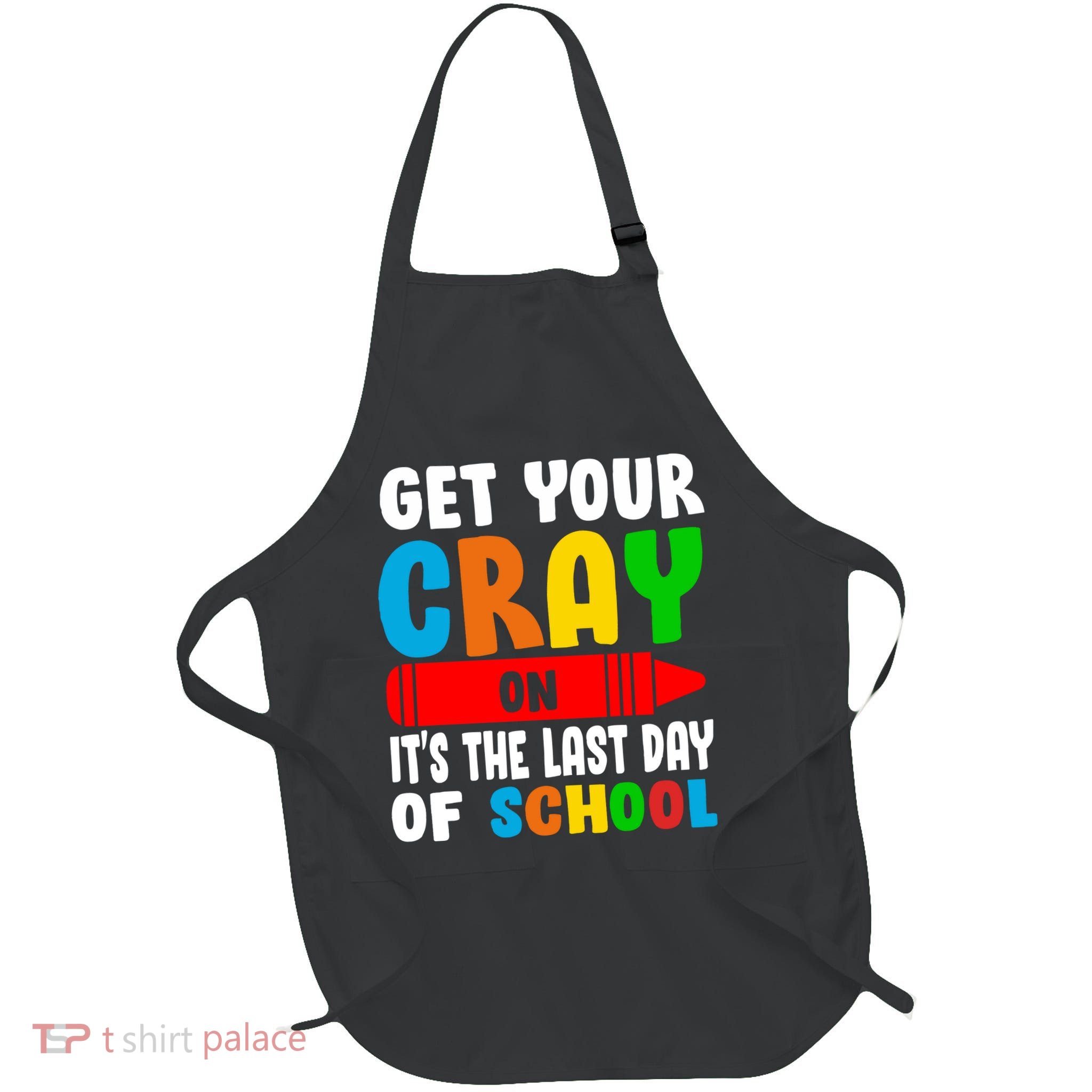 Get Your Crayon It's The Last Day Of School Full-Length Apron With Pockets