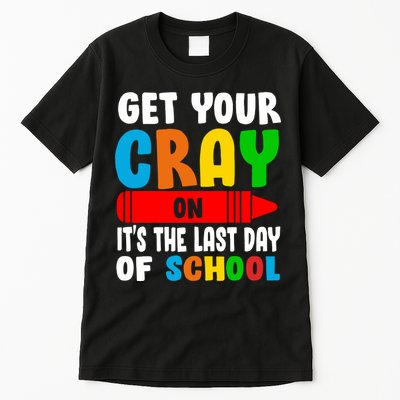 Get Your Crayon It's The Last Day Of School Tall T-Shirt