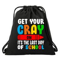 Get Your Crayon It's The Last Day Of School Drawstring Bag