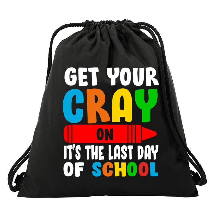 Get Your Crayon It's The Last Day Of School Drawstring Bag