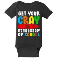 Get Your Crayon It's The Last Day Of School Baby Bodysuit