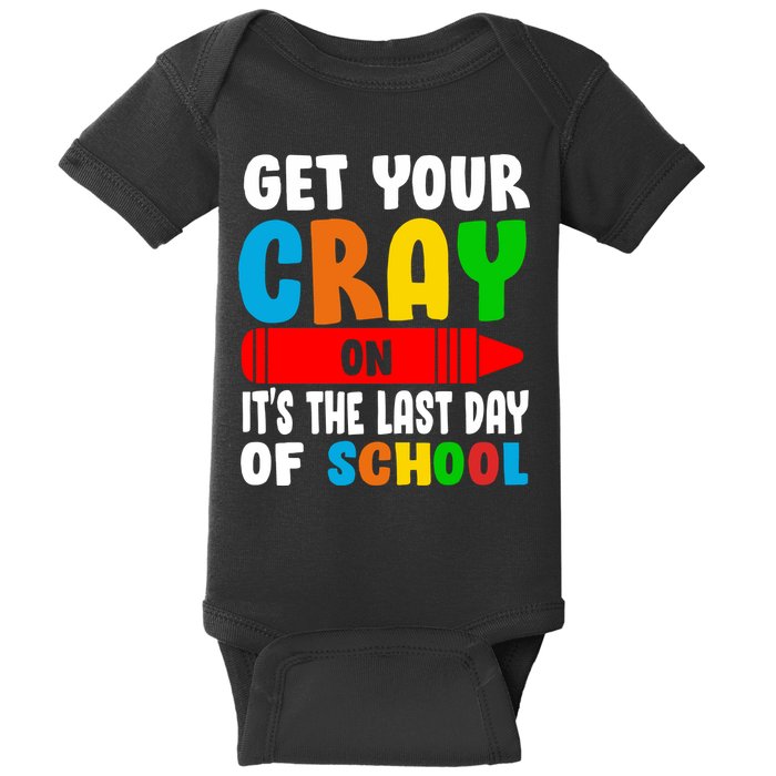 Get Your Crayon It's The Last Day Of School Baby Bodysuit