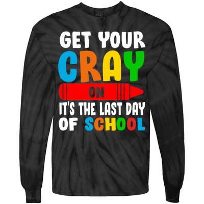 Get Your Crayon It's The Last Day Of School Tie-Dye Long Sleeve Shirt