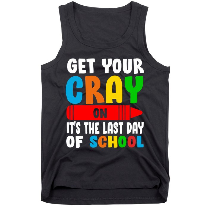 Get Your Crayon It's The Last Day Of School Tank Top