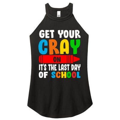 Get Your Crayon It's The Last Day Of School Women's Perfect Tri Rocker Tank