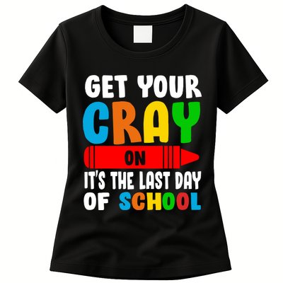 Get Your Crayon It's The Last Day Of School Womens T-Shirt