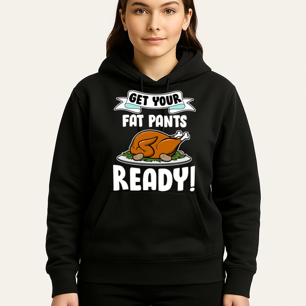Get Your Fat Pants Ready Hoodie