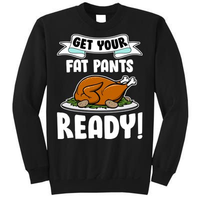 Get Your Fat Pants Ready Sweatshirt