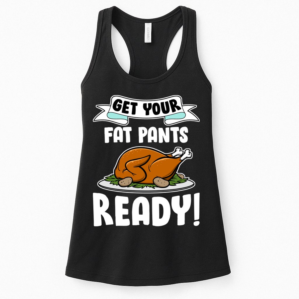 Get Your Fat Pants Ready Womens Tank Top