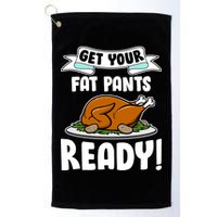 Get Your Fat Pants Ready Golf Towel
