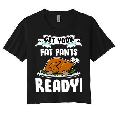 Get Your Fat Pants Ready Women's Crop Top Tee