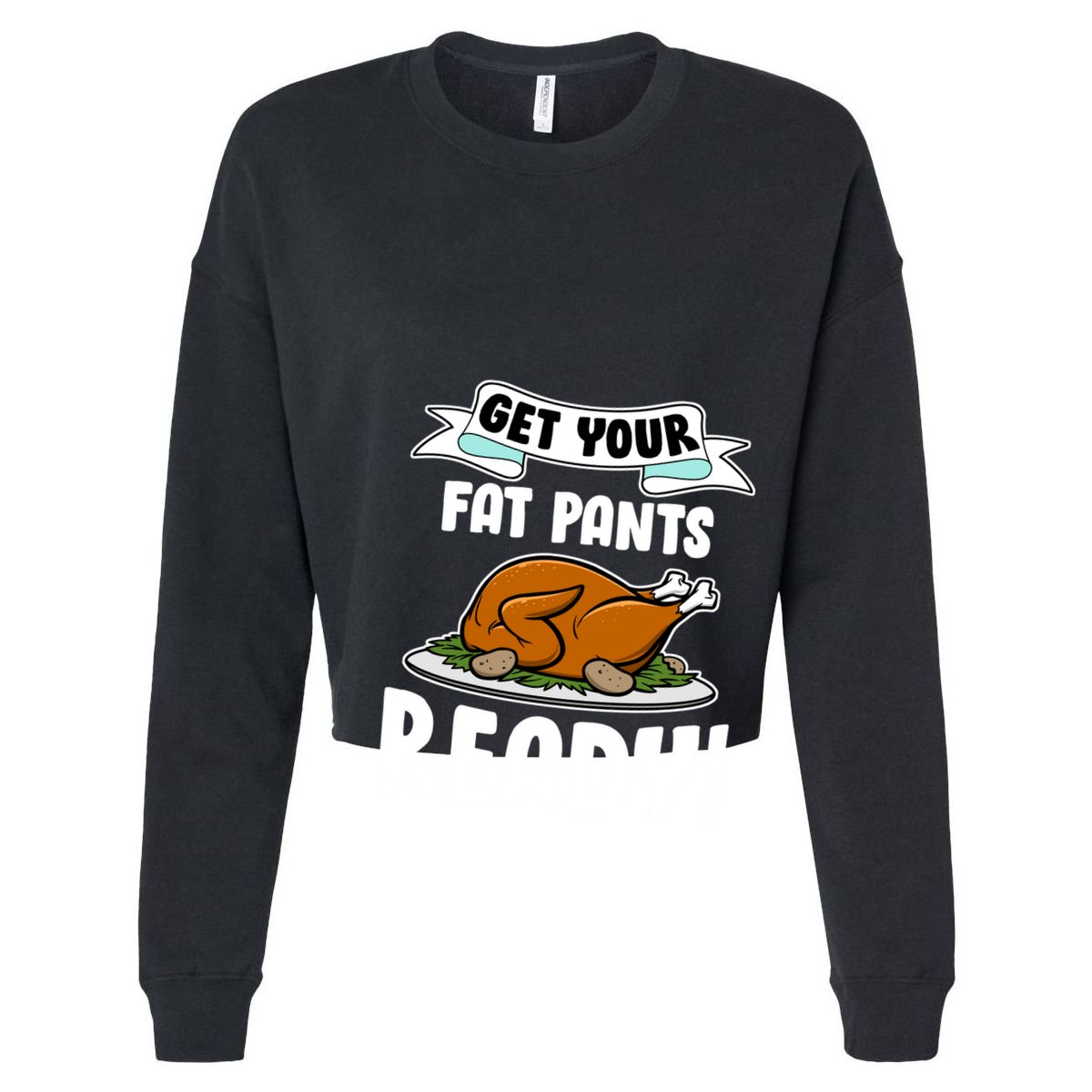 Get Your Fat Pants Ready Cropped Pullover Crew