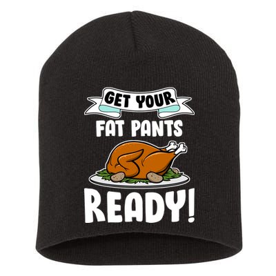 Get Your Fat Pants Ready Short Acrylic Beanie