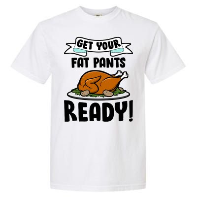 Get Your Fat Pants Ready Garment-Dyed Heavyweight T-Shirt