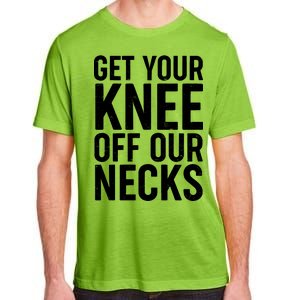 Get Your Knee Off Our Necks Adult ChromaSoft Performance T-Shirt